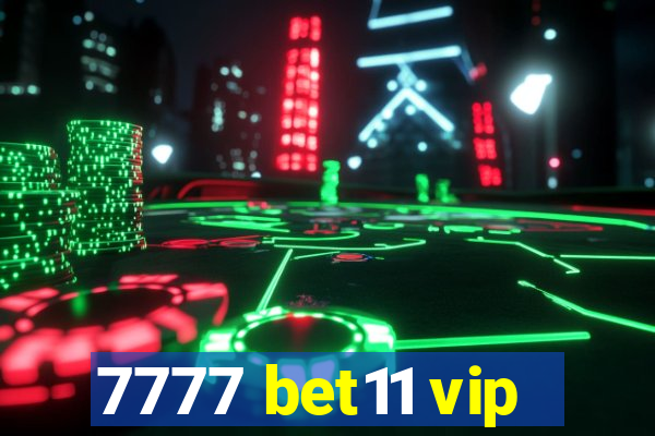 7777 bet11 vip